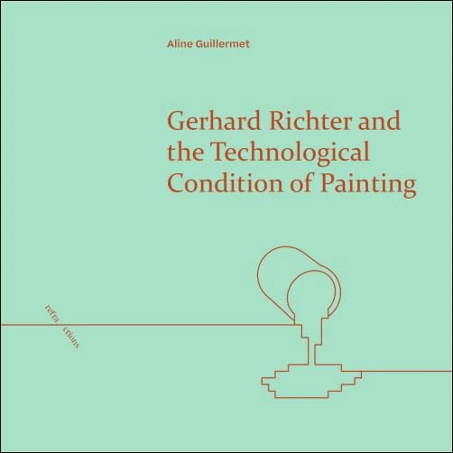 Gerhard Richter and the Technological Condition of Painting (Refractions)