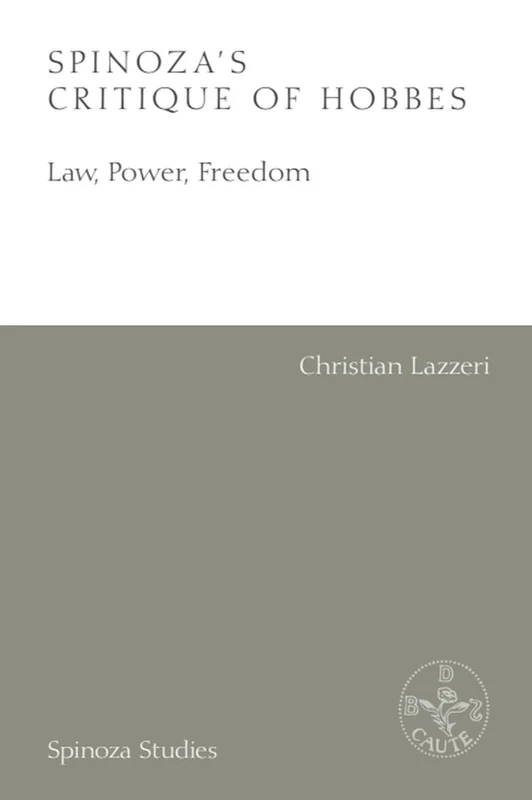 Spinoza's Critique of Hobbes: Law, Power, Freedom (Spinoza Studies)
