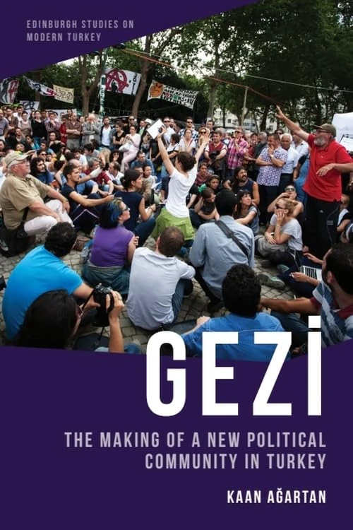 Gezi: The Making of a New Political Community in Turkey (Edinburgh Studies on Modern Turkey) - Image 1
