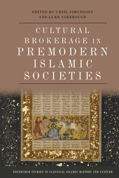 Edinburgh University Press - Cultural Brokerage in Islamic Societies