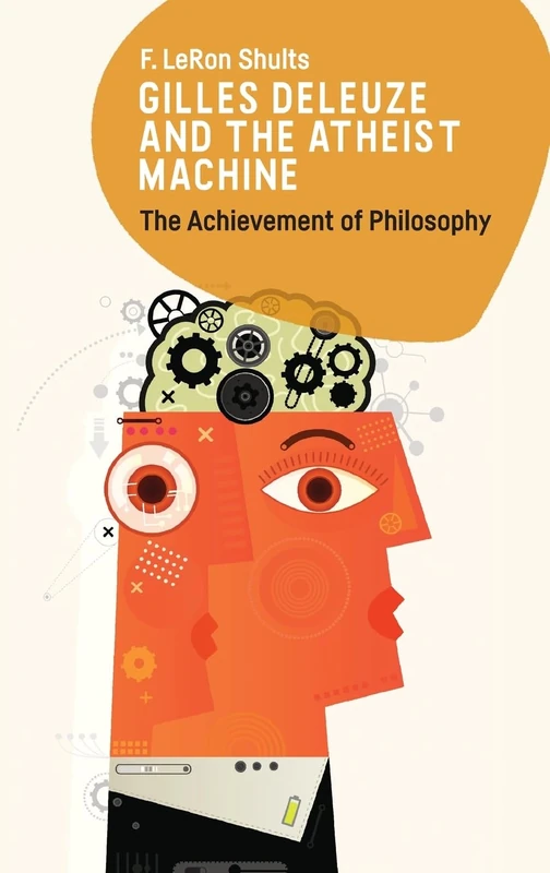 Gilles Deleuze and the Atheist Machine: The Achievement of Philosophy - Image 1