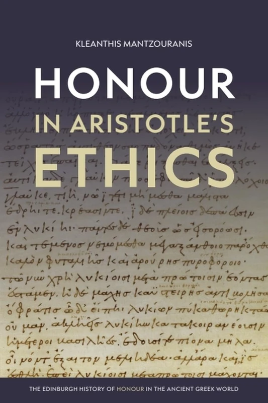 Honour in Aristotle's Ethics (The Edinburgh History of Honour in the Ancient Greek World)