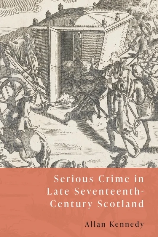 Serious Crime in Late-Seventeenth-Century Scotland