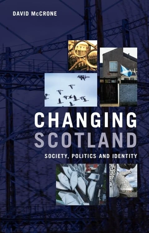 Changing Scotland: Society, Politics and Identity