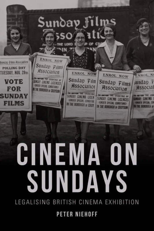 Cinema on Sundays: Legalising British Cinema Exhibition