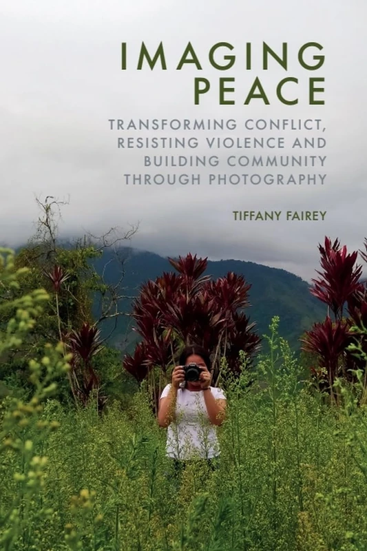 Imaging Peace - Edinburgh University Press Photojournalism Book