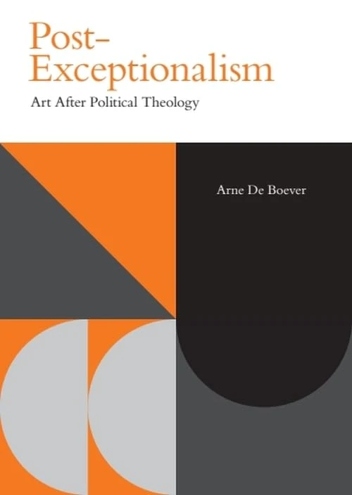 Post-Exceptionalism: Art After Political Theology (Incitements)