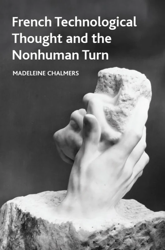 French Technological Thought and the Nonhuman Turn (Crosscurrents)