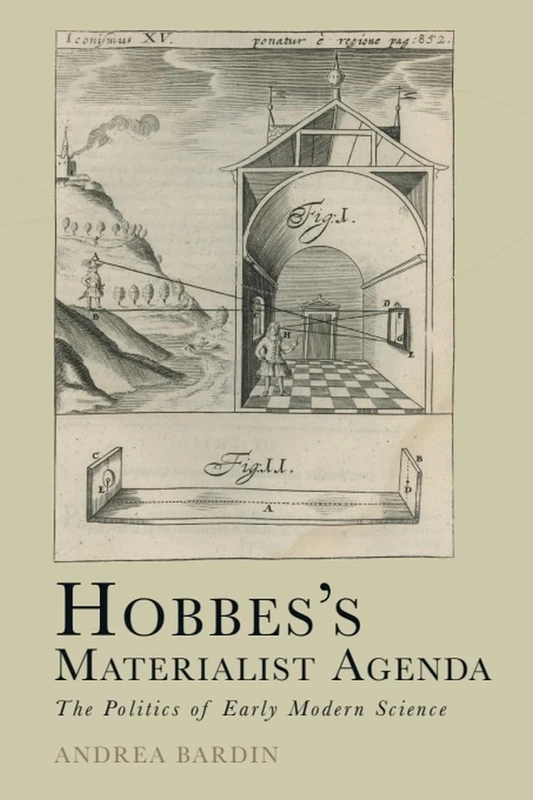Hobbes’s Materialist Agenda: The Politics of Early Modern Science (Cycles)
