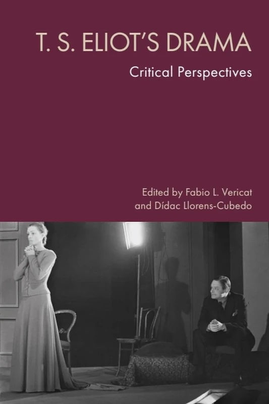 T. S. Eliot's Drama: Critical Perspectives