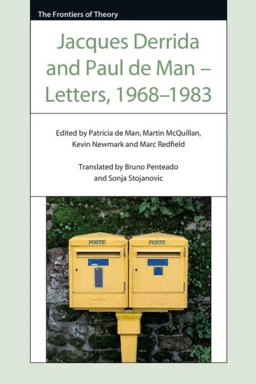 Jacques Derrida and Paul de Man – Letters, 1968–1983 (The Frontiers of Theory)