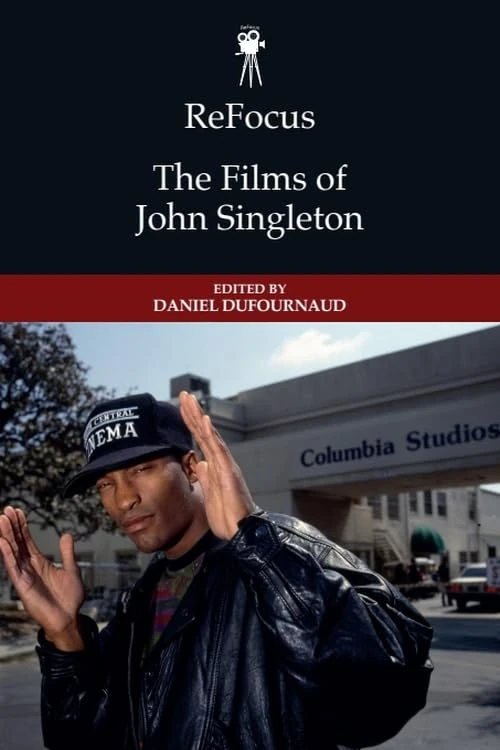 ReFocus: The Films of John Singleton (Refocus: The American Directors)