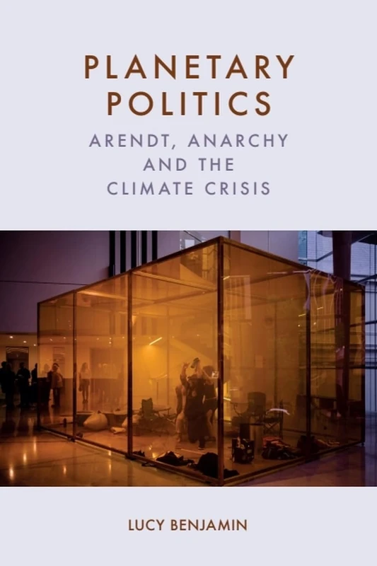 Planetary Politics: Arendt, Anarchy and the Climate Crisis