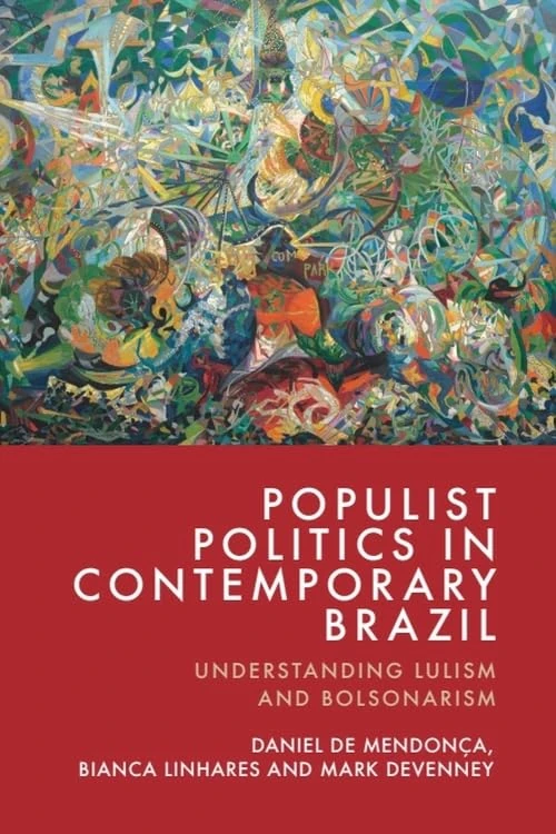 Populist Politics in Contemporary Brazil: Understanding Lulism and Bolsonarism
