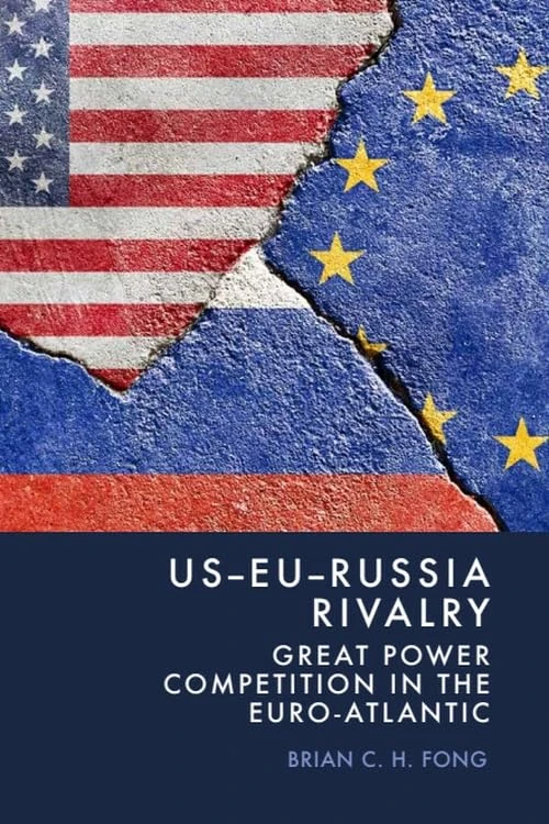 US-EU-Russia Rivalry: Great Power Competition in the Euro-Atlantic