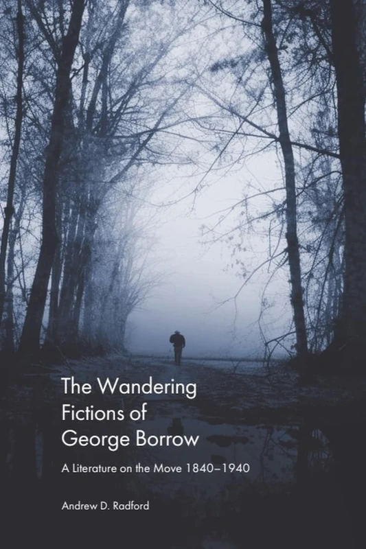 The Wandering Fictions of George Borrow: A Literature on the Move 18401940 - Image 1