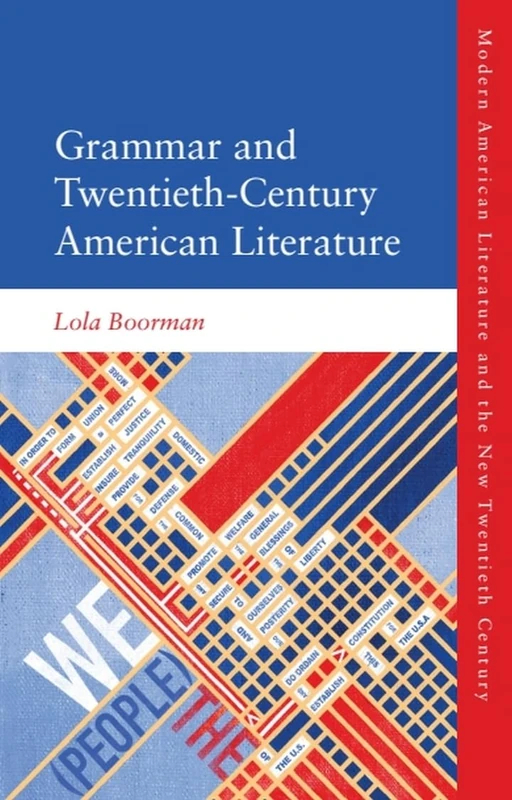 Grammar and Twentieth-Century American Literature (Modern American Literature and the New Twentieth Century)
