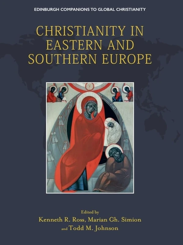 Christianity in Eastern and Southern Europe (Edinburgh Companions to Global Christianity)