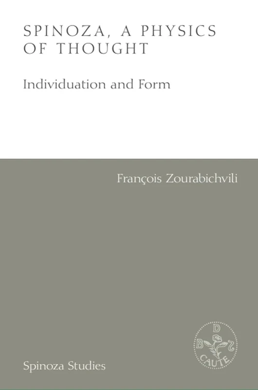 Spinoza, A Physics of Thought: Individuation and Form (Spinoza Studies)