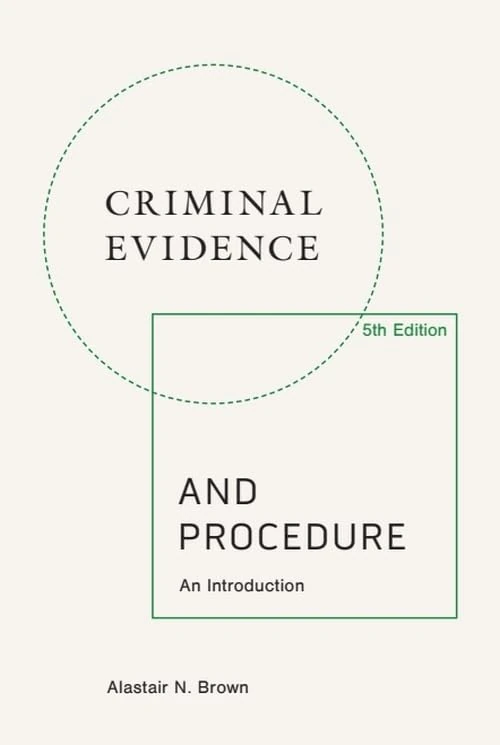 Criminal Evidence and Procedure, 5th edition: An Introduction