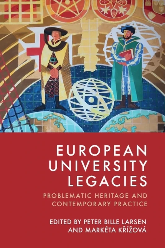 European University Legacies: Problematic Heritage and Contemporary Practice