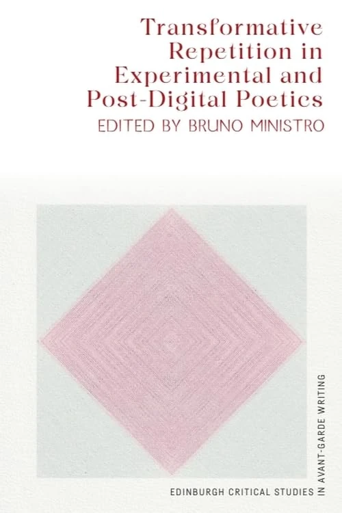 Transformative Repetition in Experimental and Post-Digital Poetics (Edinburgh Critical Studies in Avant-Garde Writing)
