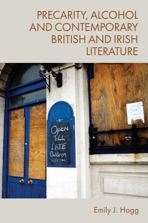 Precarity, Alcohol and Contemporary British and Irish Literature
