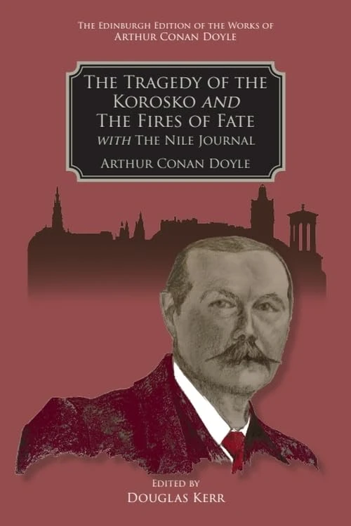 The Tragedy of the Korosko and The Fires of Fate: with The Nile Journal (The Edinburgh Edition of the Works of Arthur Conan Doyle) - Image 1