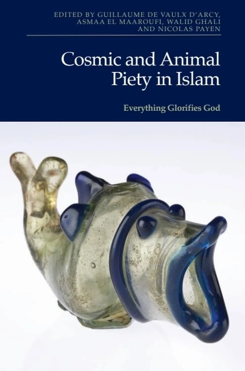 Cosmic and Animal Piety in Islam: Everything Glorifies God