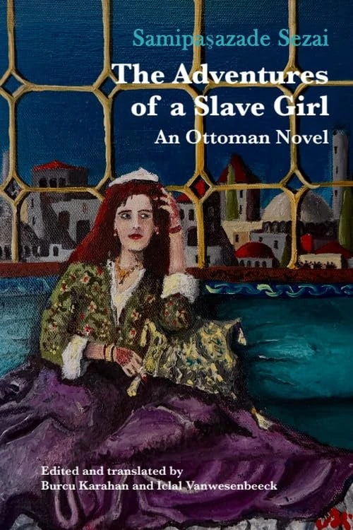 The Adventures of a Slave Girl: An Ottoman Novel (Edinburgh Studies on the Ottoman Empire)