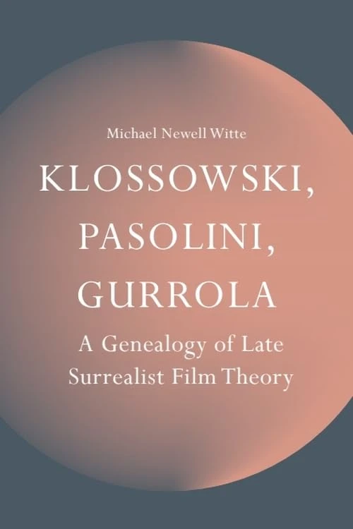 Klossowski, Pasolini, Gurrola: A Genealogy of Late Surrealist Film Theory - Image 1