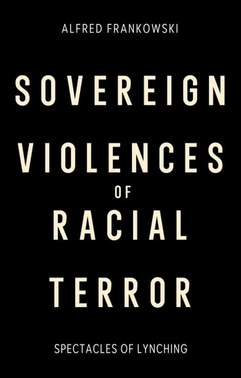 Sovereign Violences of Racial Terror: Spectacles of Lynching