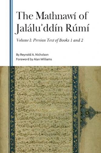 The Mathnawí of Jaláluʾddín Rúmí, Volume I: Persian Text of Books 1 and 2 (Gibb Memorial Trust)