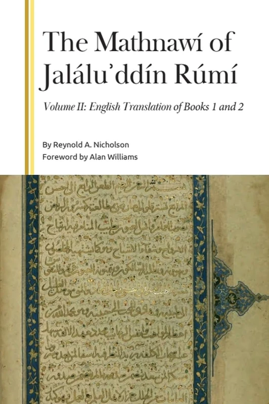 The Mathnawí of Jaláluʾddín Rúmí, Volume II: English Translation of Books 1 and 2 (Gibb Memorial Trust)
