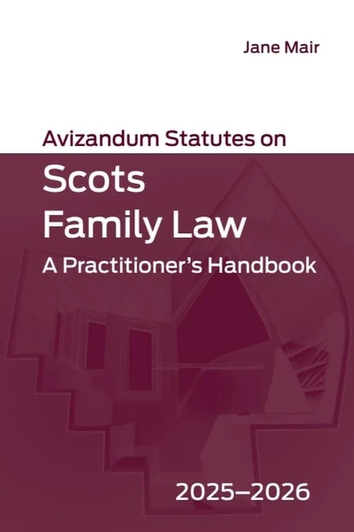 Avizandum Statutes on Scots Family Law: A Practitioner’s Handbook, 2025-2026 - Image 1