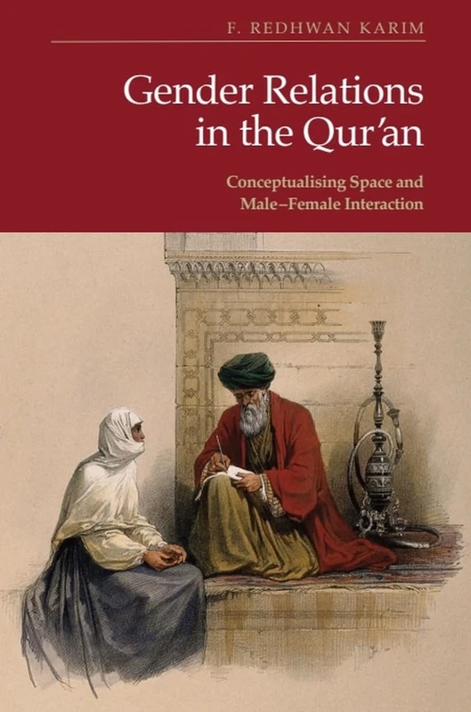 Gender Relations in the Qur’an: Conceptualising Space and Male–Female Interaction