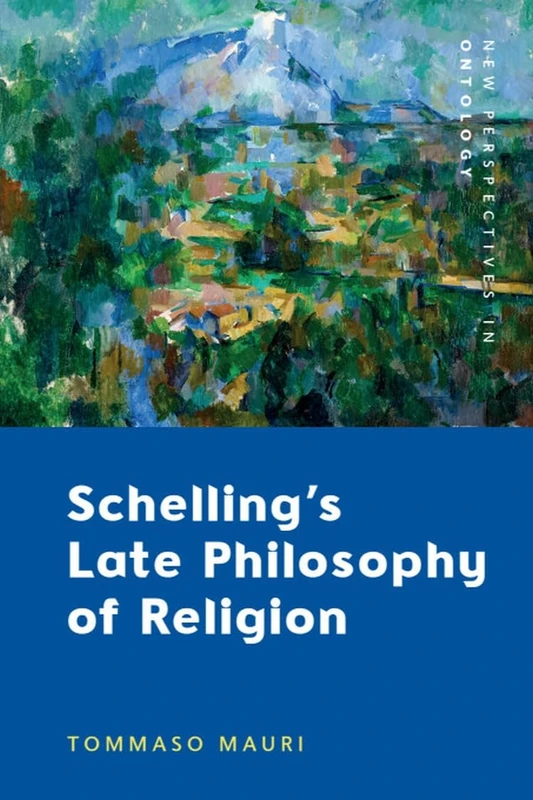 Schelling's Late Philosophy of Religion (New Perspectives in Ontology)