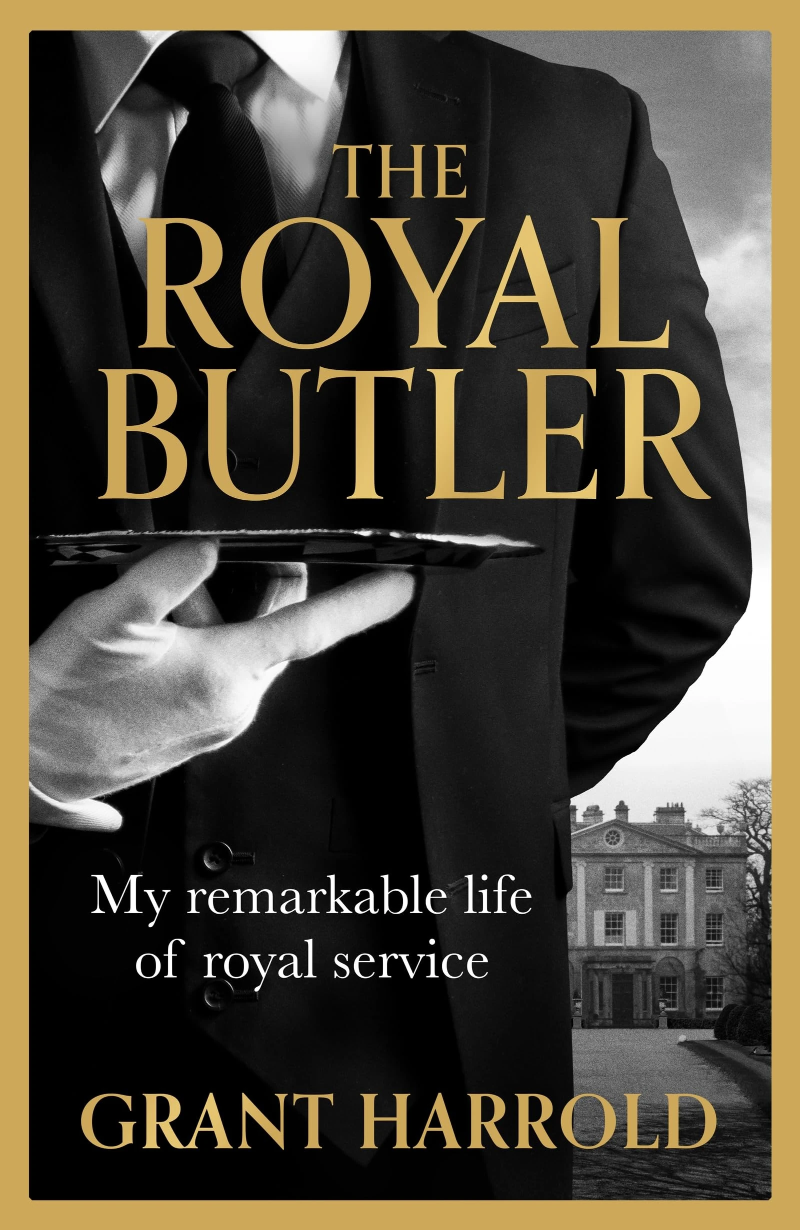 The Royal Butler: My remarkable life of royal service with Queen Elizabeth II, King Charles III and many more