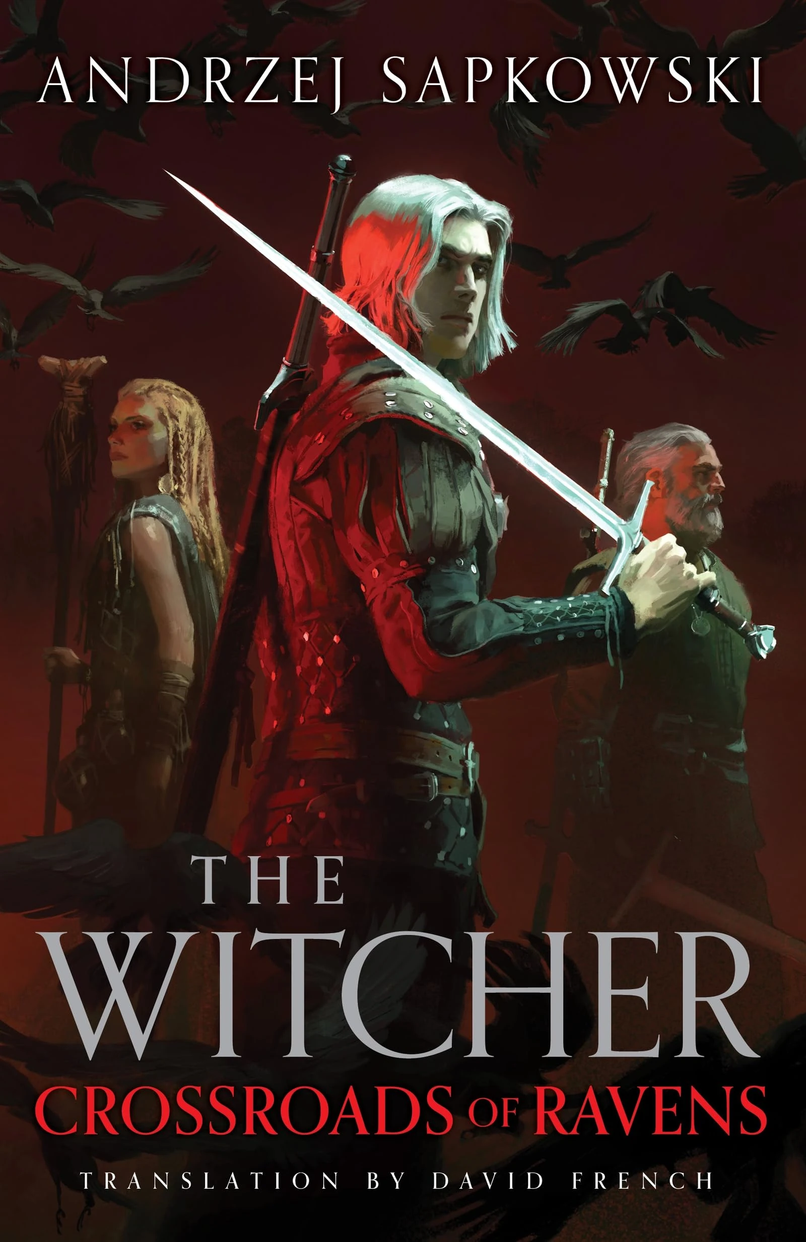 Crossroads of Ravens: A brand-new Witcher novel starring Geralt of Rivia – Now a major Netflix show (The Witcher)