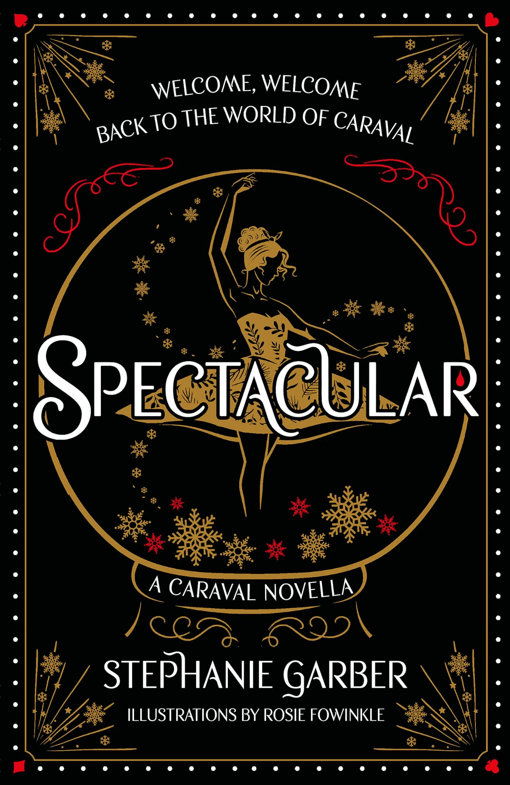 Spectacular: The gorgeously illustrated novella in the globally bestselling and magical Caraval series