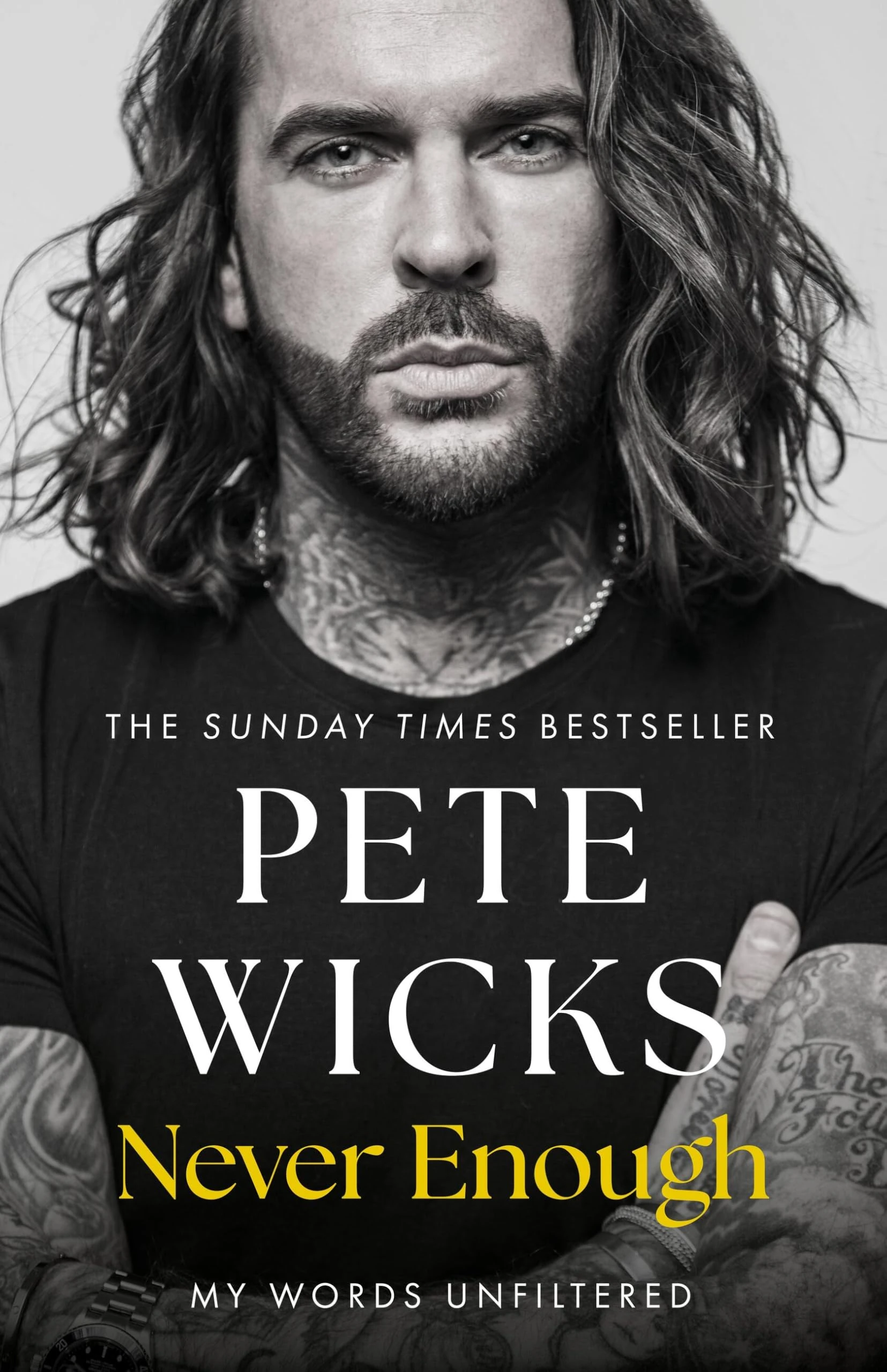 Never Enough: the original, surprising memoir from the Staying Relevant and Strictly star Pete Wicks