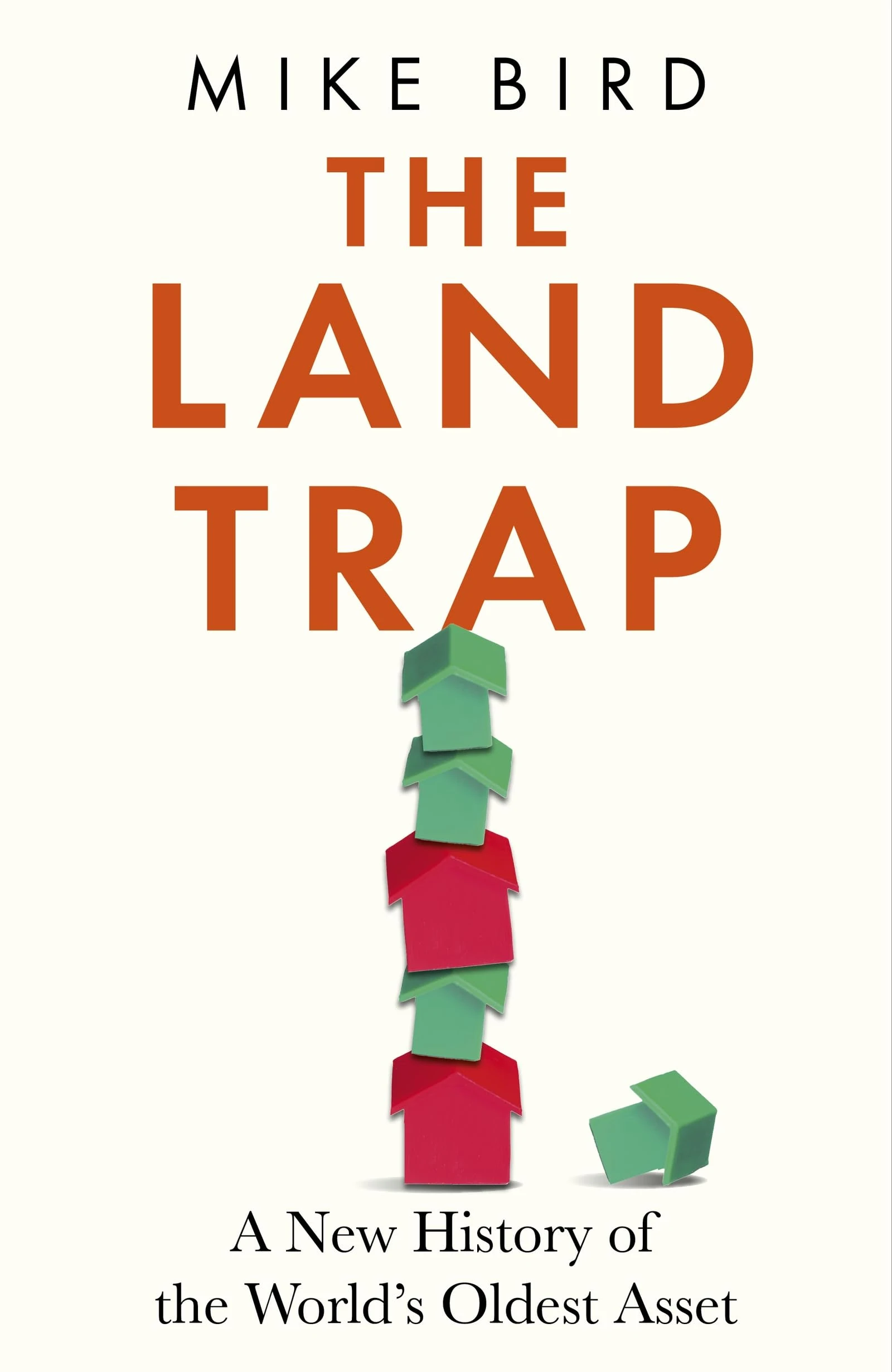 The Land Trap: A New History of the World's Oldest Asset