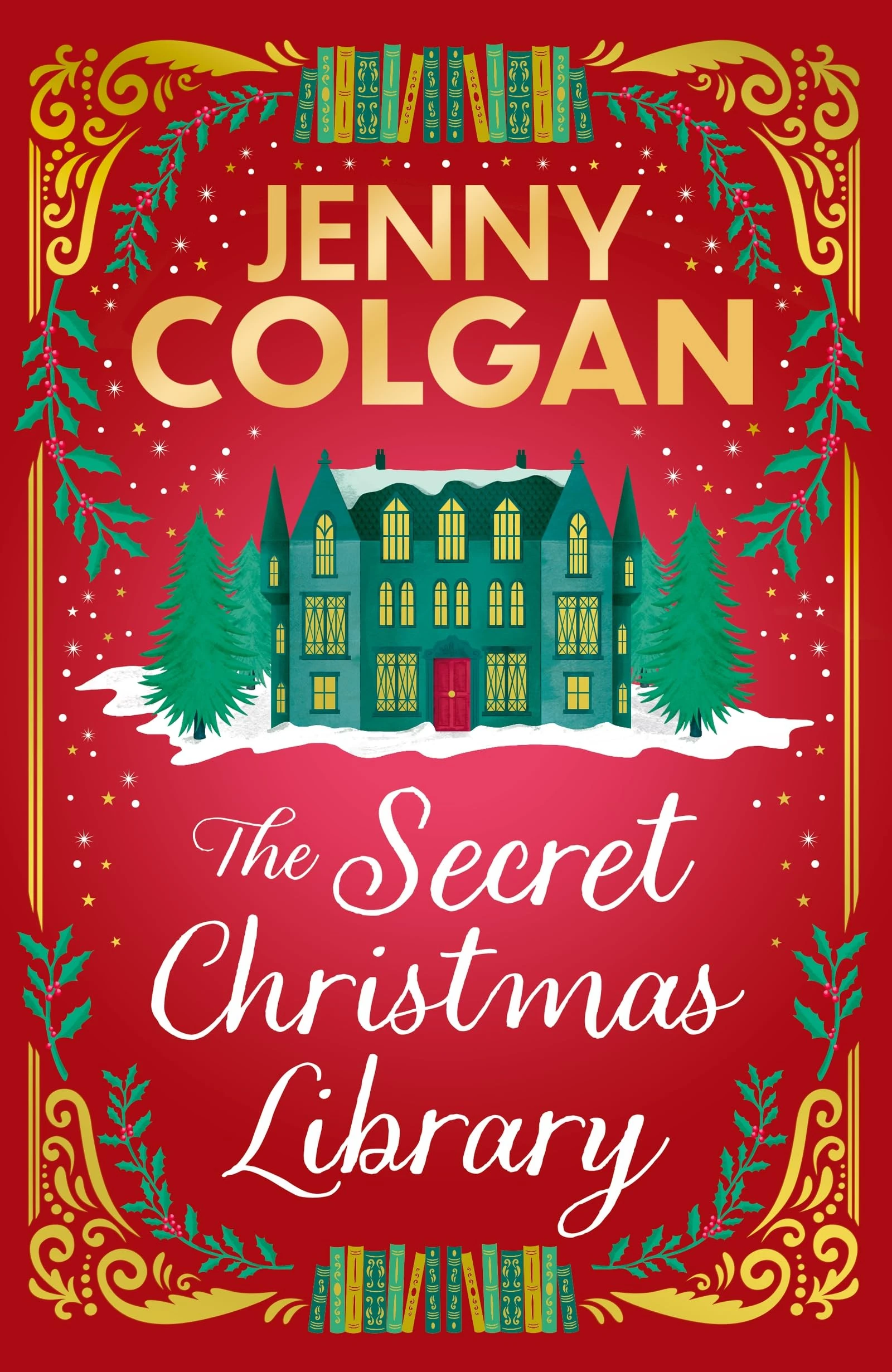 The Secret Christmas Library: The brand-new totally cosy and uplifting festive novel from the Sunday Times bestselling author