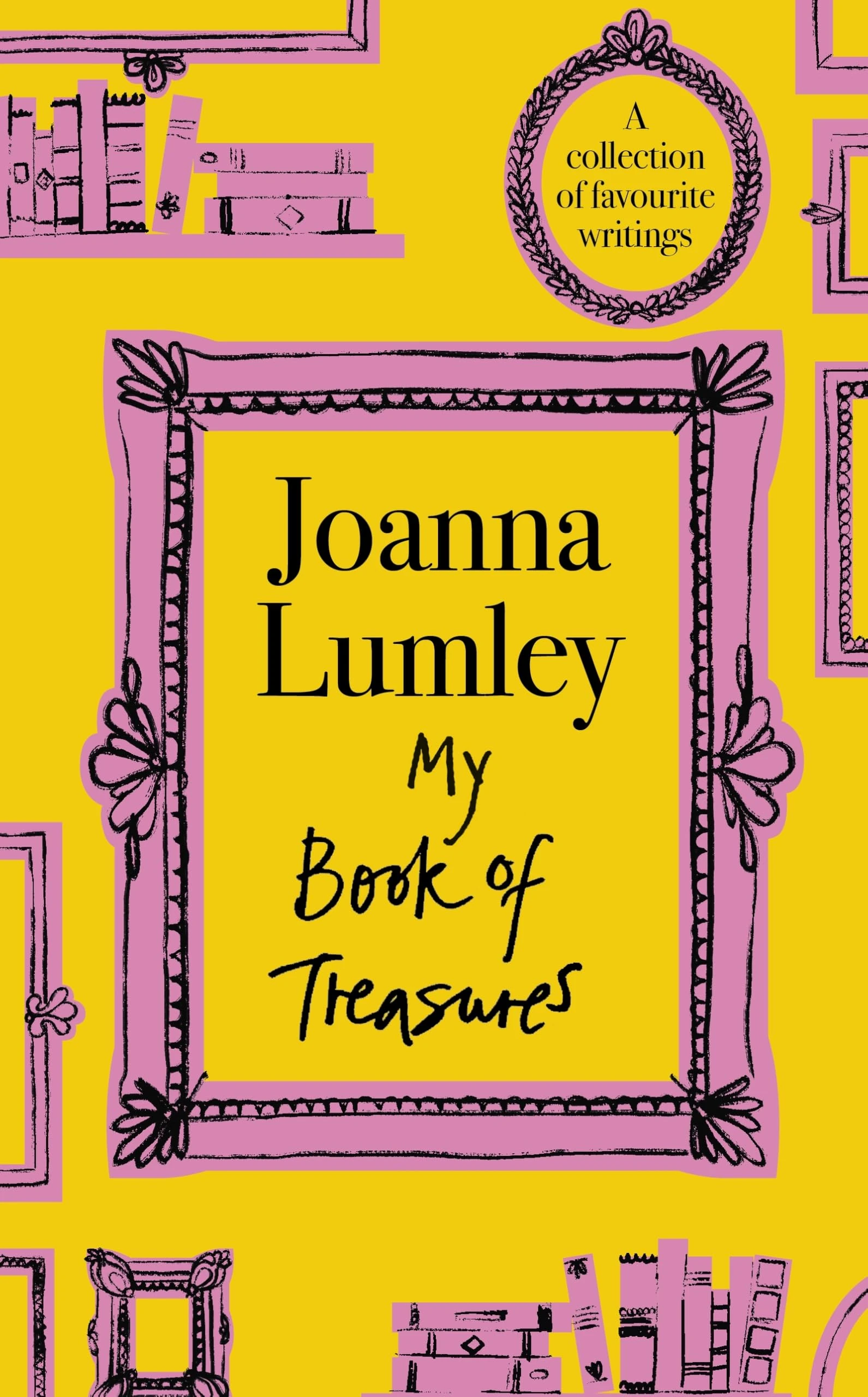 My Book of Treasures: National Treasure Dame Joanna Lumley's collection of favourite writings