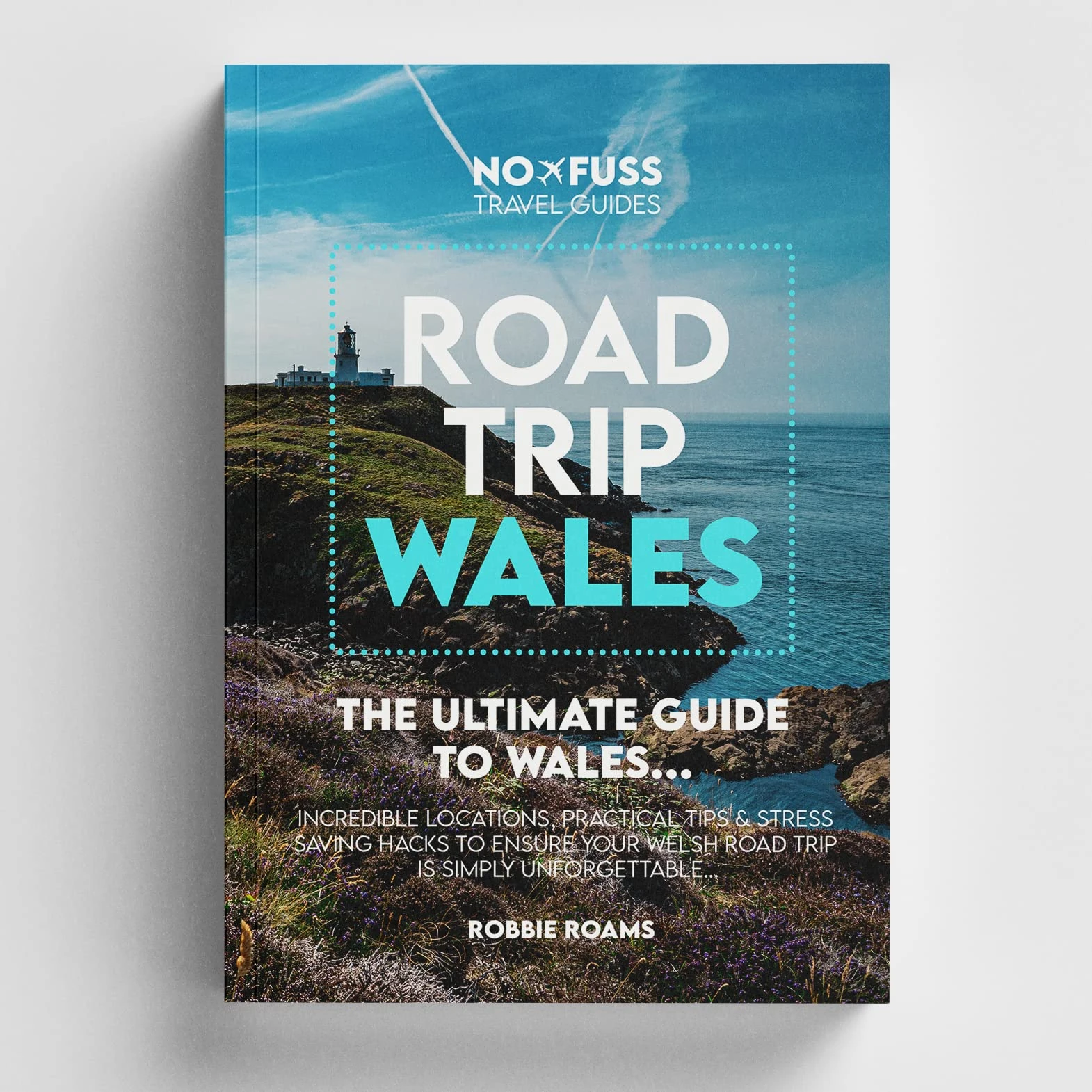 Road Trip Wales Guide Book - The Ultimate Guide to Wales