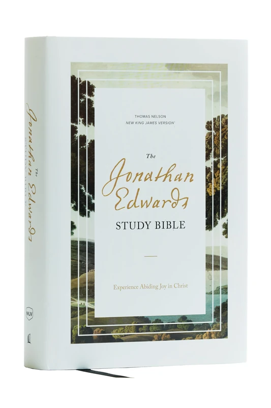 The Jonathan Edwards Study Bible: Experience Abiding Joy in Christ (NKJV, Hardcover, Red Letter, Comfort Print)