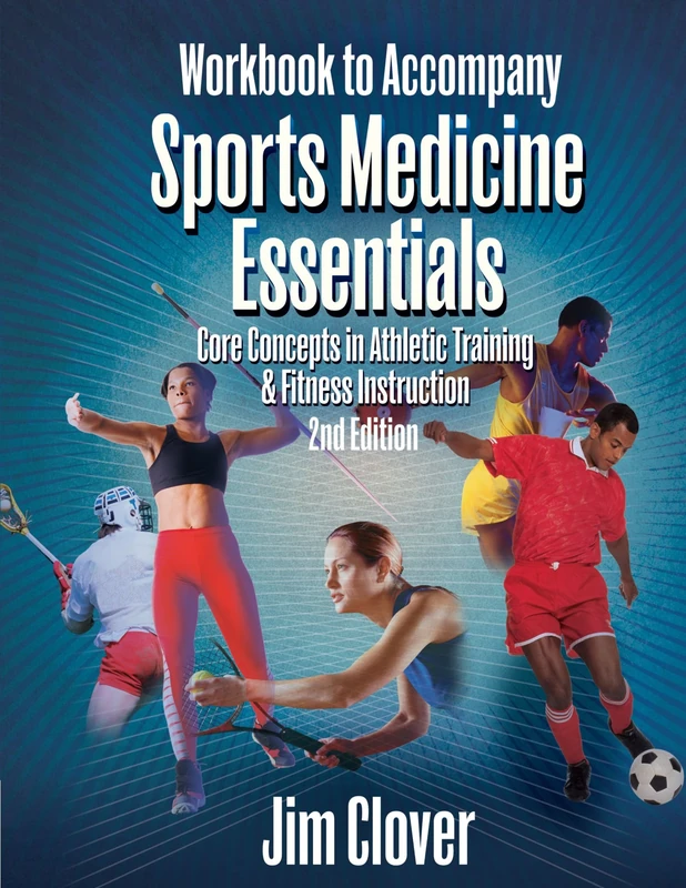 Workbook to Accompany Sports Medicine Essentials: Core Concepts in Athletic Training & Fitness Instruction