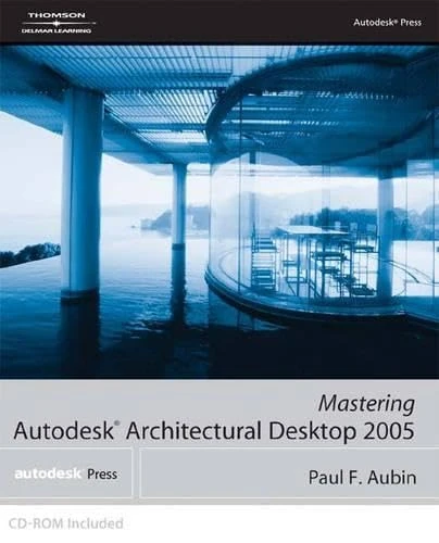 Mastering Autodesk (C) Architectural Desktop 2005