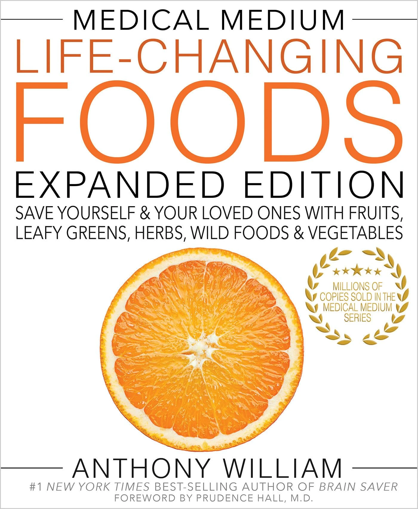 Medical Medium Life-Changing Foods Expanded Edition: Save Yourself & Your Loved Ones with Fruits, Leafy Greens, Herbs, Wild Foods & Vegetables