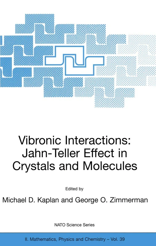Vibronic Interactions: Jahn-Teller Effect in Crystals and Molecules: 39 (NATO Science Series II: Mathematics, Physics and Chemistry, 39)